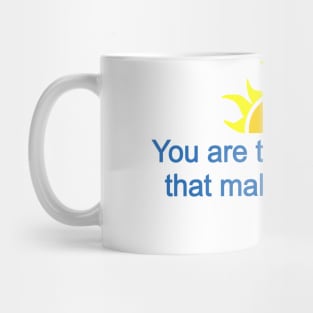 You are the sunshine that make may day Mug